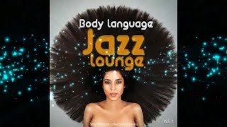 Body Language Jazz Lounge - Sexy Smooth Collection for Lovers ( Continuous Mix) ▶by Chill2Chill