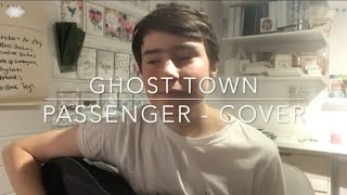 Ghost Town - Passenger (Cover)