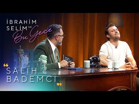 İbrahim Selim ile Bu Gece 3. Bölüm | Salih Bademci