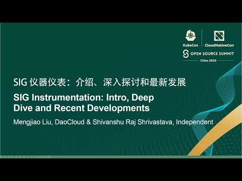 SIG Instrumentation: Intro, Deep Dive and Recent... - Mengjiao Liu & Shivanshu Raj Shrivastava