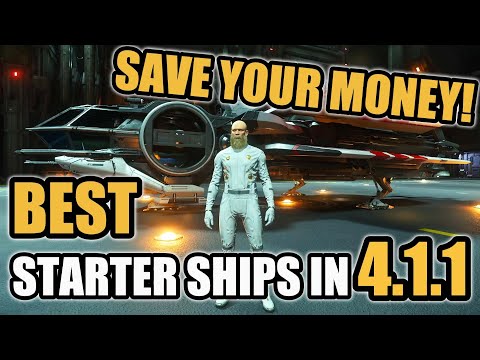 BEST STARTER SHIPS FOR 4.1.1 PATCH - SAVE YOUR MONEY (Star Citizen)