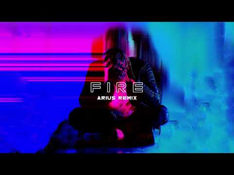 Video thumbnail for Fire (ARIUS Remix)