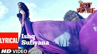 Ishq Sufiyana Lyrical  The Dirty Picture  Emraan H