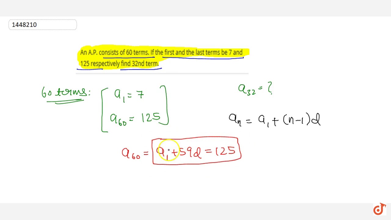 Watch video An A.P. consists of 60 terms. If the first and the last terms be 7 and 125 respectively find Now An A.P. consists of 60 terms. If the first and the last terms be 7 and 125 respectively find