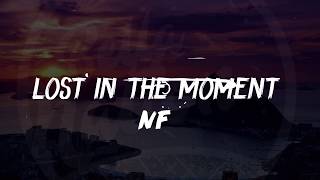NF - Lost in the moment (Lyrics) ᴴᴰ🎵