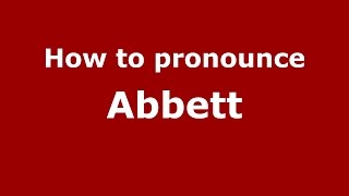 How to pronounce Abbett