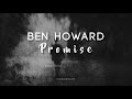 BEN HOWARD - PROMISE (LYRICS)