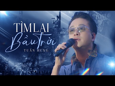 TÌM LẠI BẦU TRỜI - TUẤN HƯNG live at #Lululola