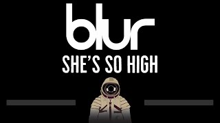 Blur • She&#39;s So High (CC) 🎤 [Karaoke] [Instrumental Lyrics]