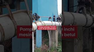Download lagu Pompa axial pipa 10 inchi mesin 24 pk sangat keren #shorts mp3