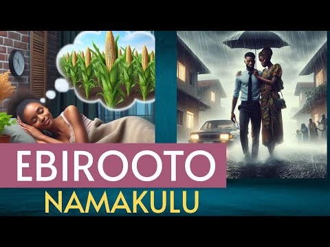 Ebirooto Namakulu Amatufu, OKUROOTA kasooli, Enkuba By Brother Steven