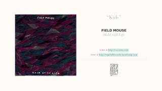 "Kids" by Field Mouse