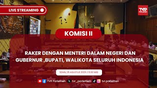 KOMISI II DPR RAKER DENGAN MENTERI DALAM NEGERI DAN GUBERNUR ,BUPATI, WALIKOTA SELURUH INDONESIA