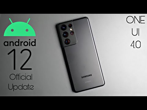 Samsung Galaxy S21 Ultra Official Android 12 ONE UI 4.0 Update (RELEASED)