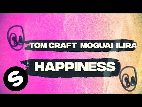 Tomcraft, MOGUAI, ILIRA – Happiness (Official Lyric Video)