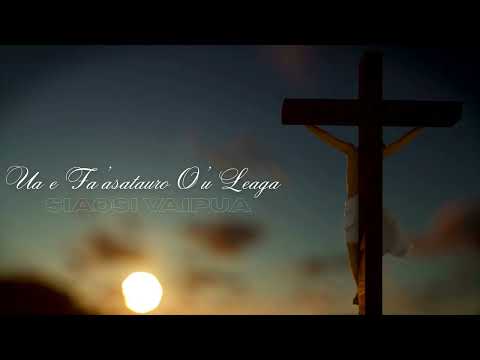 Siaosi Vaipua - Ua e Fa’asatauro O’u Leaga (Official Music Video)