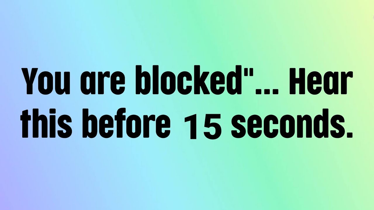 🌈God message today | You are blocked"... Hear this before 15 seconds.