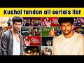 Kushal Tandon New Serial Kushal Tandon All Serial List Movies Web Series Tv Shows New Show