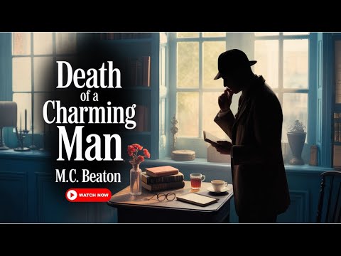 Death of a Charming Man by M.C. Beaton | Full Cozy Mystery Audiobook