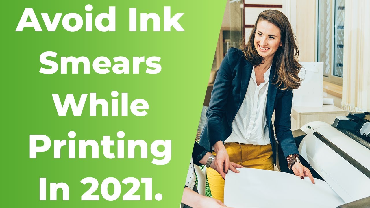 Avoid Ink Smears While Printing In 2021.