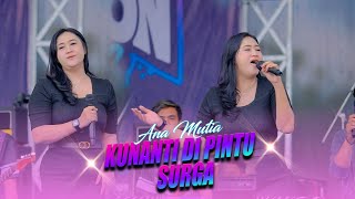 Download lagu KUNANTI DI PINTU SURGA - ANA MUTIA - SINCRON MUSIC - DAS AUDIO mp3