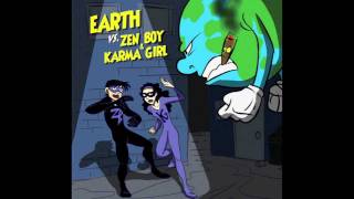 Zen Boy & Karma Girl: Earth vs. You
