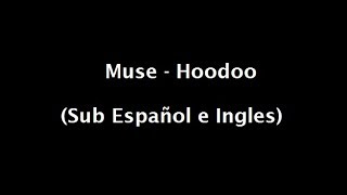 Muse - Hoodoo (Sub Español e Ingles)