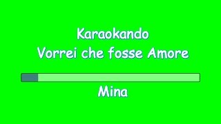Karaoke Italiano - Vorrei che fosse Amore - Mina ( Testo )