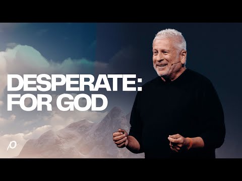 Desperate: For God - Louie Giglio