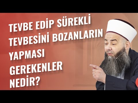 Tevbe Edip Sürekli Tevbesini Bozanların Yapması Gerekenler Nedir?