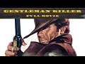 Gentleman Killer | WESTERN |  Full Movie in English
