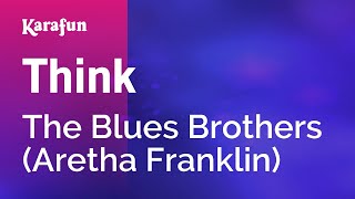 Think - The Blues Brothers (Aretha Franklin) | Karaoke Version | KaraFun