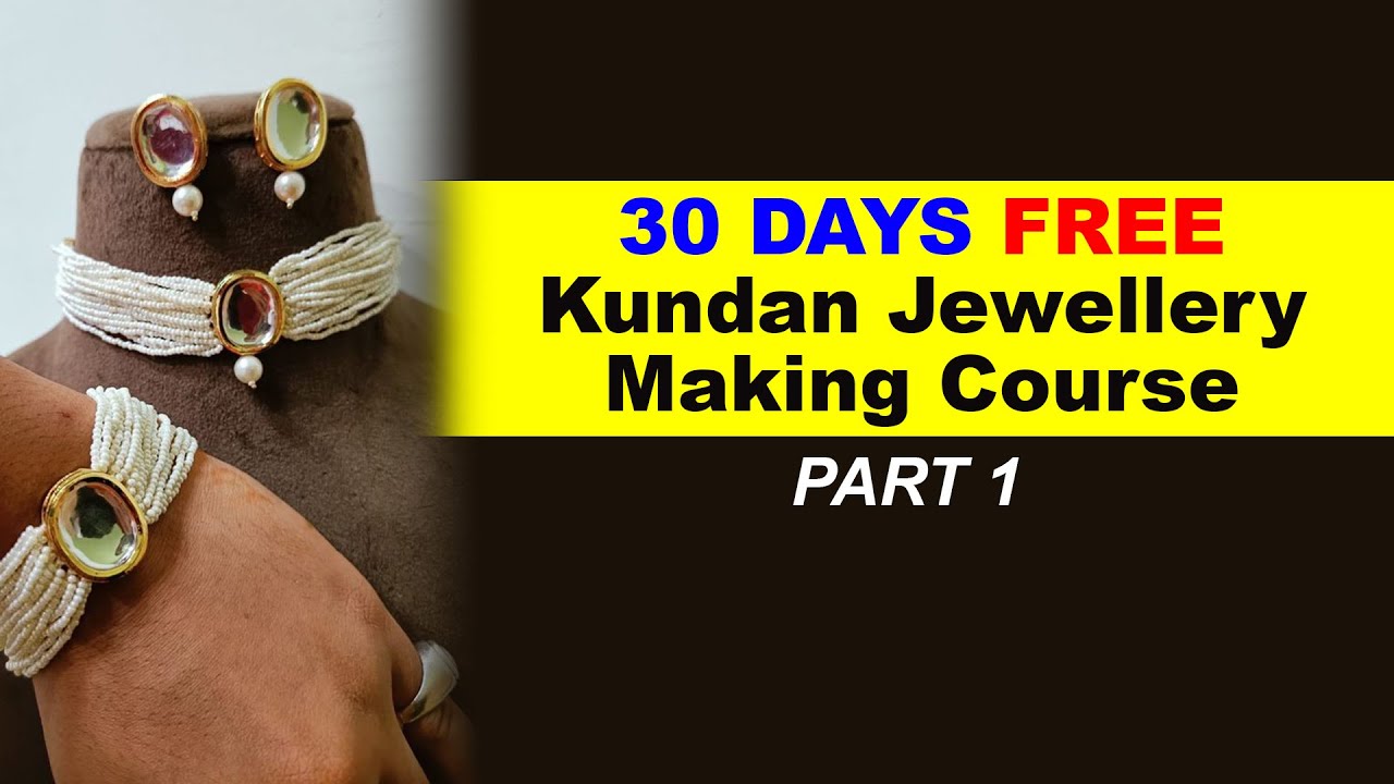 30 Days FREE Kundan Jewellery Making Course | PART 1 | Kundan Jewellery Class