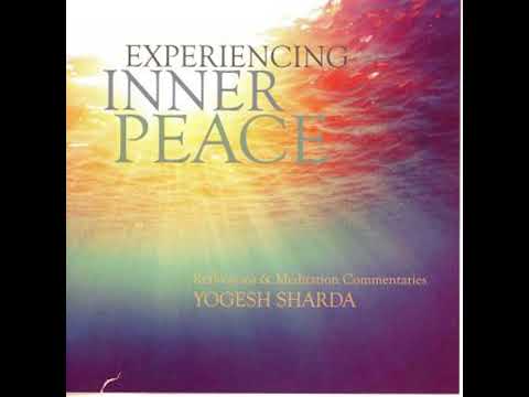 Experiencing Inner Peace - Raja Yogi Yogesh Sharda
