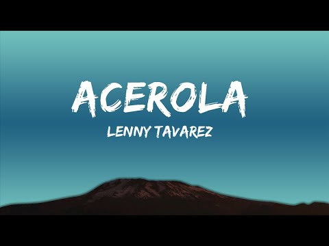 Lenny Tavarez - ACEROLA (Letra/Lyrics) ft. Cauty, Rafa Pabon  | Music Mystique