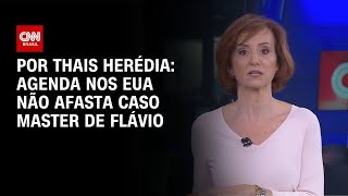 Vídeo: Análise: Agenda nos EUA não afasta Caso Master de Flávio | HORA H