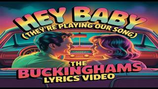 Download lagu HEY BABY (THEY'RE PLAYING OUR SONG) - THE BUCKINGHAMS (LYRICS) mp3 Download lagu HEY BABY (THEY'RE PLAYING OUR SONG) - THE BUCKINGHAMS (LYRICS) mp3