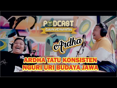 Ardha Tatu Podcast Suara Kerakyatan Ndarboy - Aset Penyanyi Jawa Legend