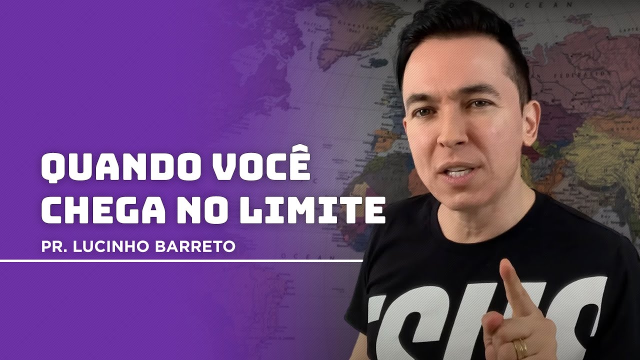 Quando você chega no limite | Pr. Lucinho