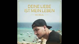 MC BILAL - DEINE LIEBE IST MEIN LEBEN (Lyrics)