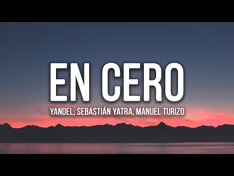 Yandel, Sebastián Yatra, Manuel Turizo - En Cero (Lyrics / Letra)