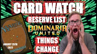 Reserve List Dominaria United, Things Change. Card Watch August 25th 2022
