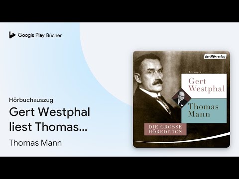 „Gert Westphal liest Thomas Mann: Die große…“ von Thomas Mann · Hörbuchauszug