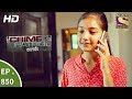 Crime Patrol - क्राइम पेट्रोल सतर्क - Ep 850 - It Happened That Night Part 1- 2nd Se