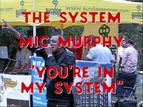 The System (Mic Murphy) "You Are In My System" - LIVE in Harlem