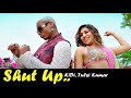Shut Up Lyrics KiDi X Tulsi Kumar Tanishk Bagchi Bhrigu P Adil Shaikh Bhushan K New Song 2022