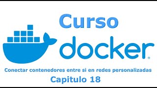 Curso Docker desde cero - Capitulo 18 Conectar contenedores entre si en redes personalizadas