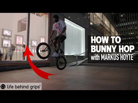 How to Bunny Hop with Pro BMX Athlete Markus Hoyte | LIFE BEHIND GRIPS
