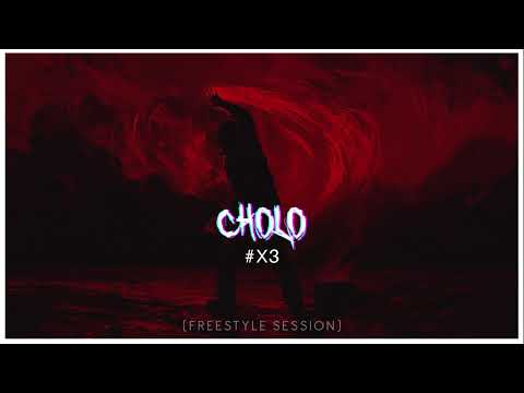 CHOLO - #X3 (FREESTYLE SESSION)