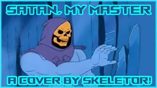 Skeletor - Satan My Master